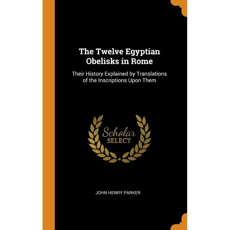 The Twelve Egyptian Obelisks in Rome