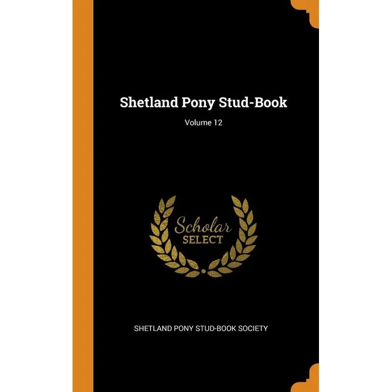 Shetland Pony Stud-Book, Volume 12