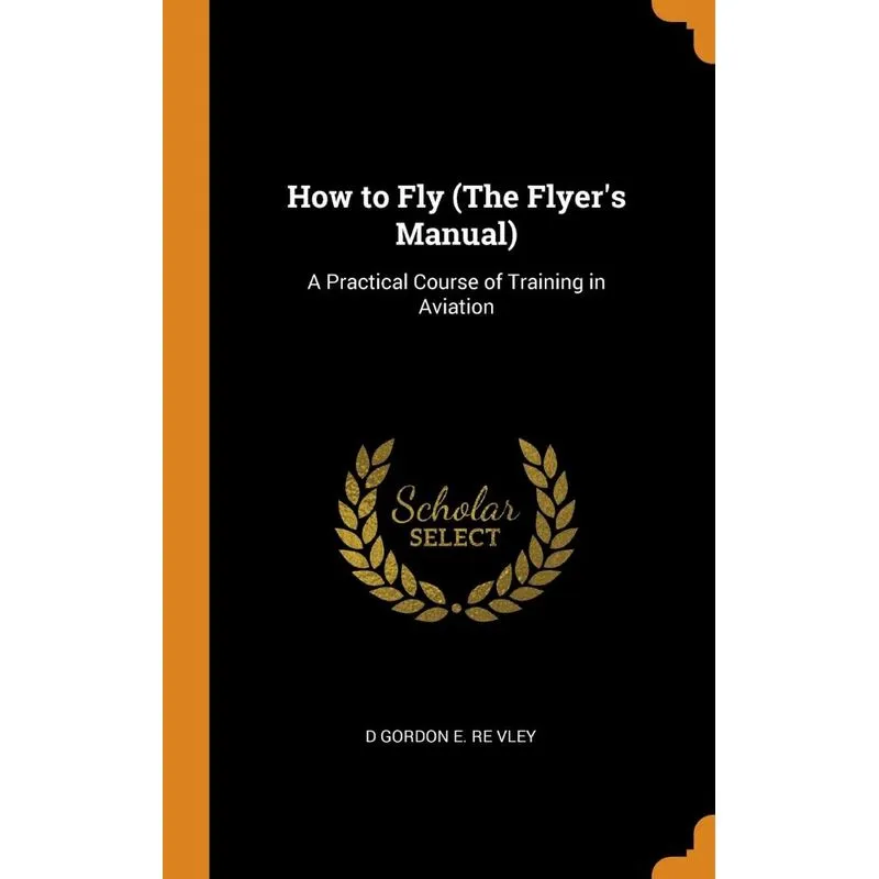 How to Fly (The Flyers Manual)
