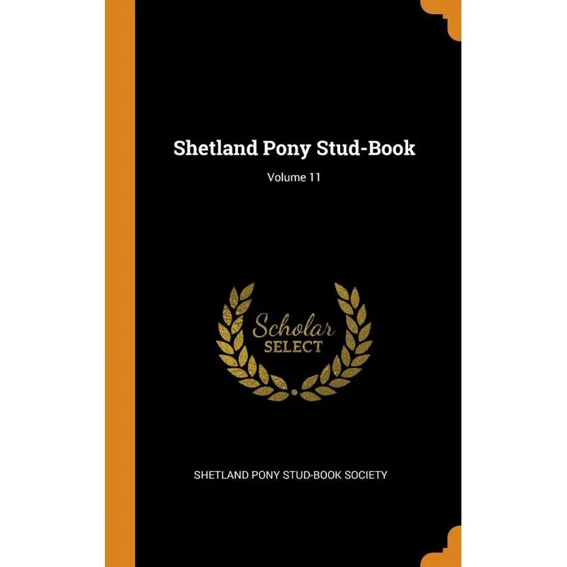 Shetland Pony Stud-Book, Volume 11