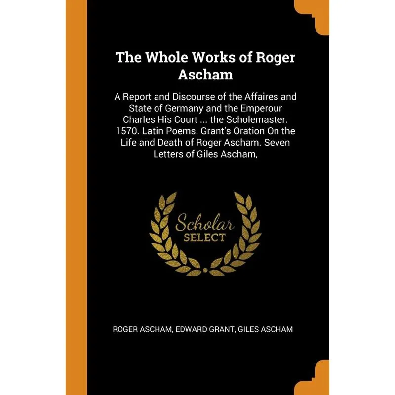 The Whole Works of Roger Ascham