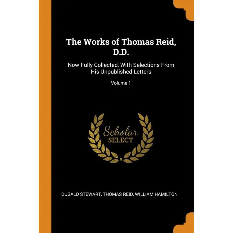 The Works of Thomas Reid, D.D.