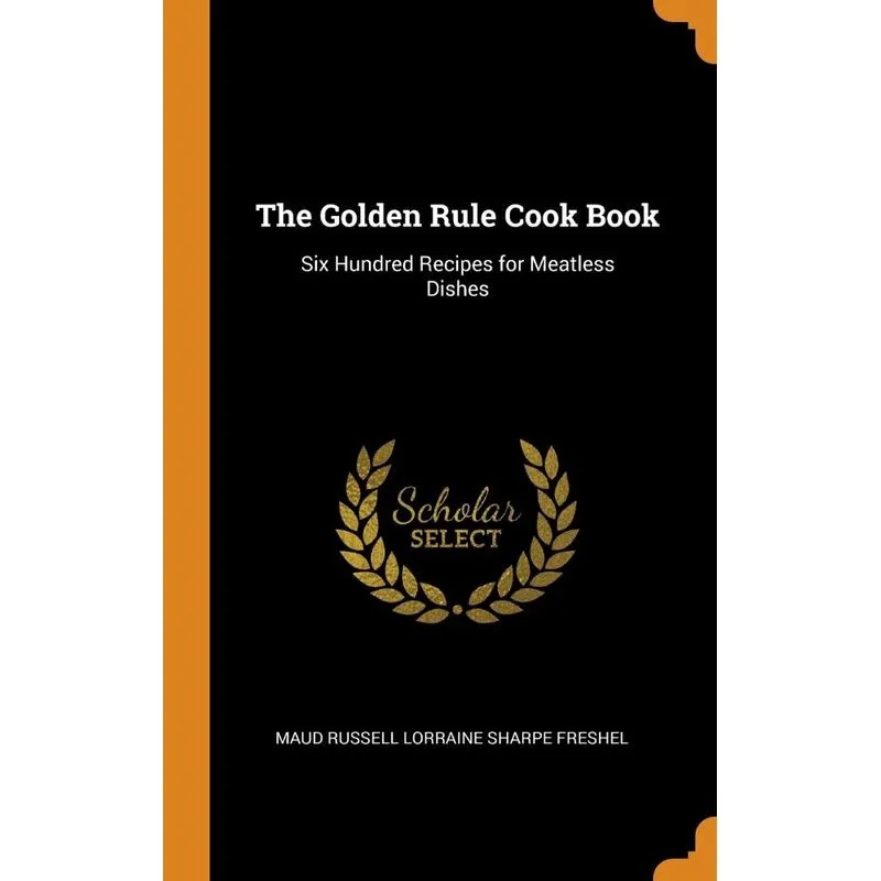 The Golden Rule Cook Book. The Golden Rule Cook Book