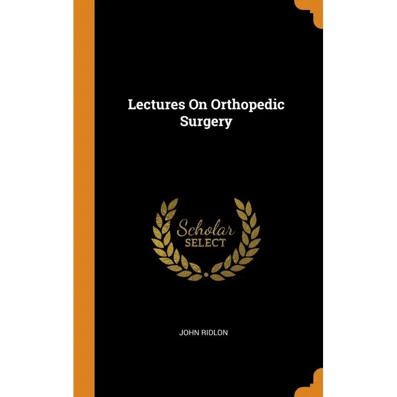 Lectures On Orthopedic Surgery