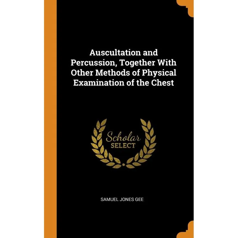 Auscultation and Percussion, Together With Other Methods of