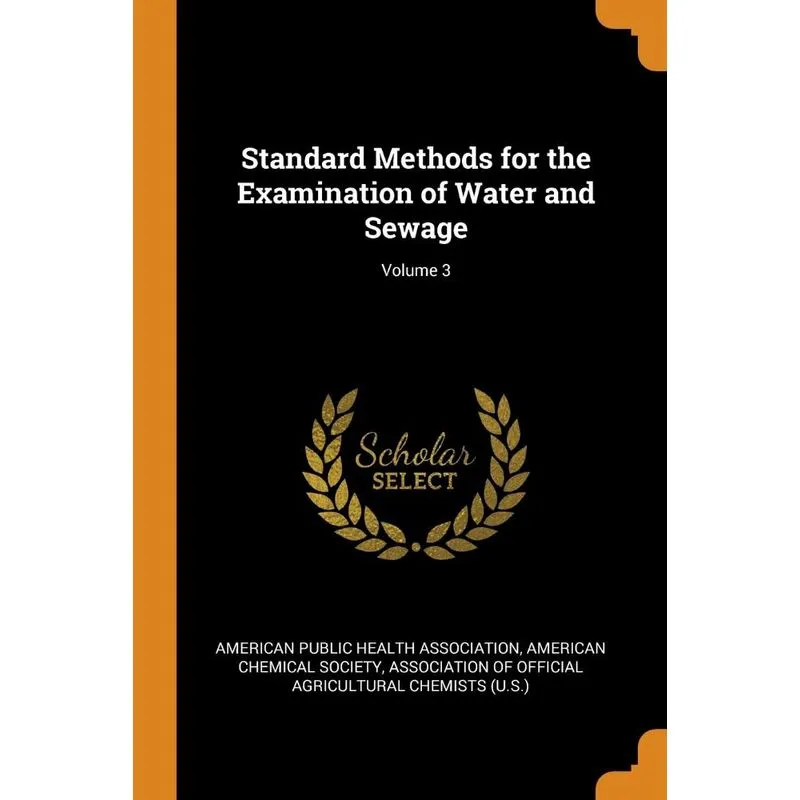 Standard Methods for the Examination of Water and Sewage, Volume 3
