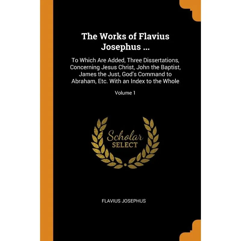 The Works of Flavius Josephus ...