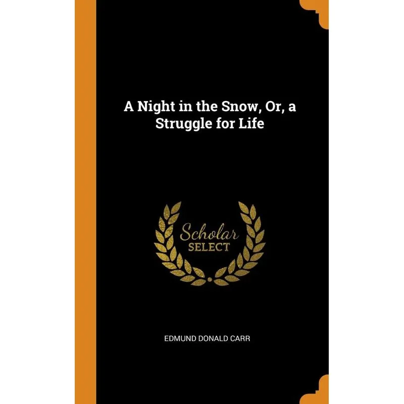 A Night in the Snow, Or, a Struggle for Life