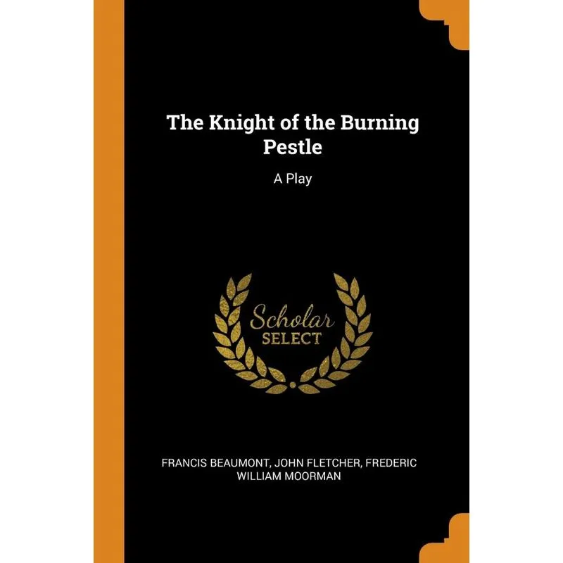 The Knight of the Burning Pestle