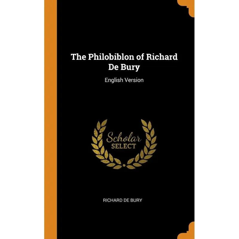 The Philobiblon of Richard De Bury
