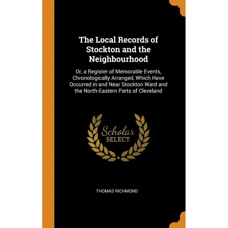 The Local Records of Stockton and the Neighbourhood
