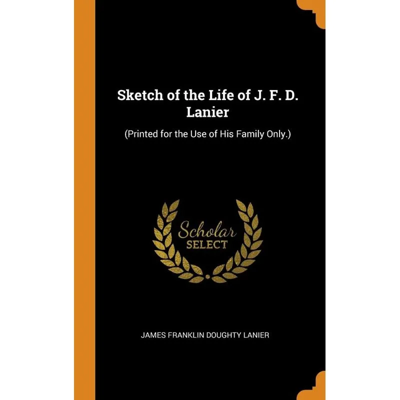 Sketch of the Life of J. F. D. Lanier