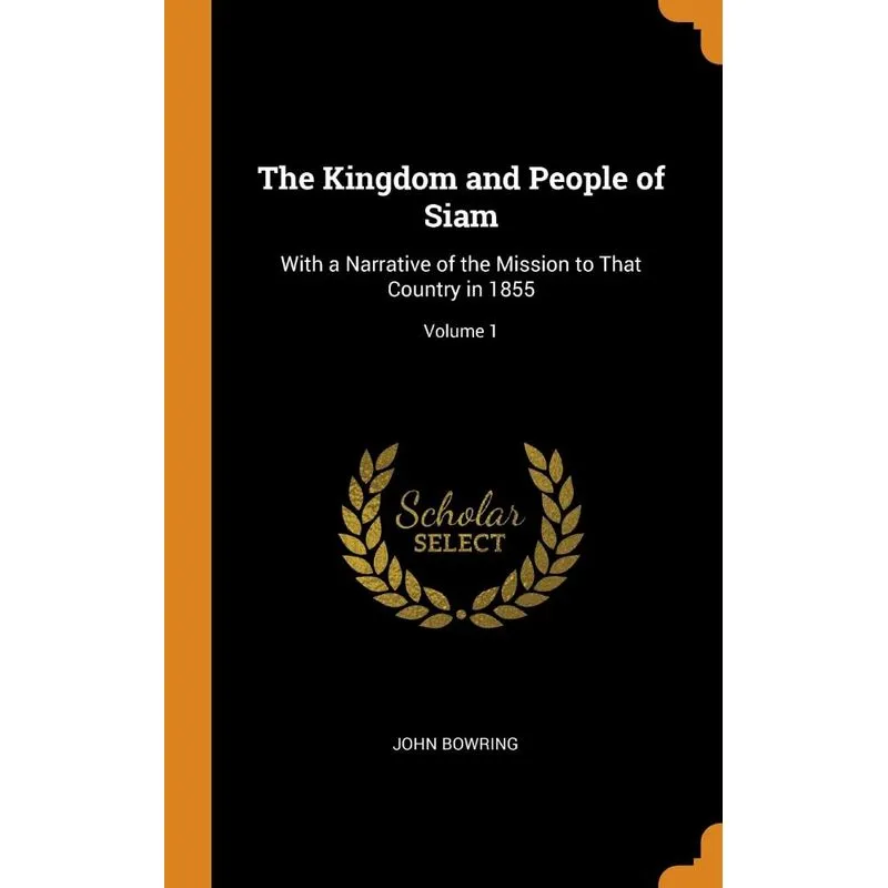 The Kingdom and People of Siam