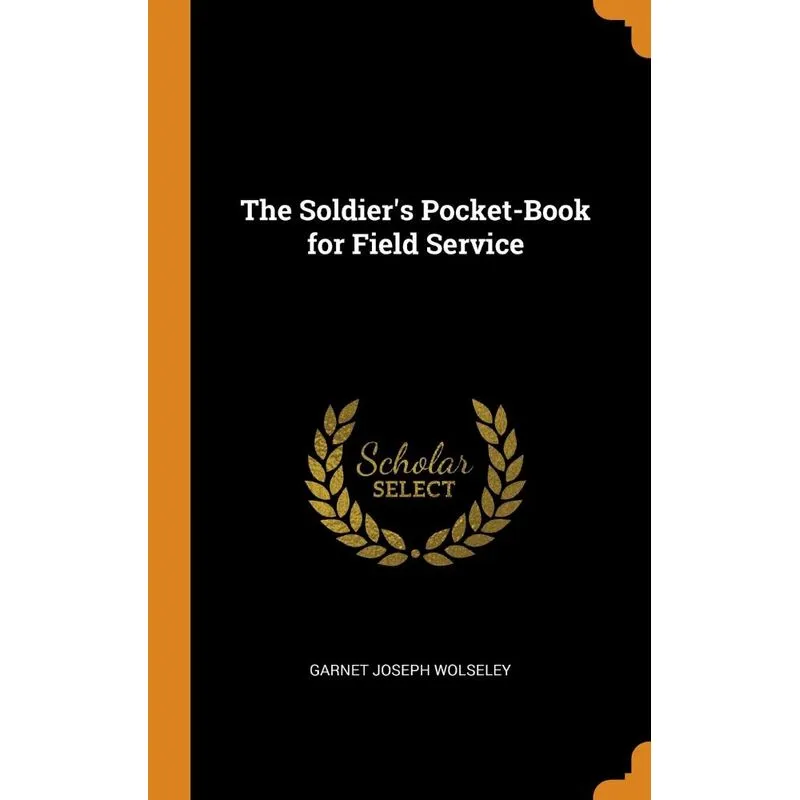 The Soldiers Pocket-Book for Field Service