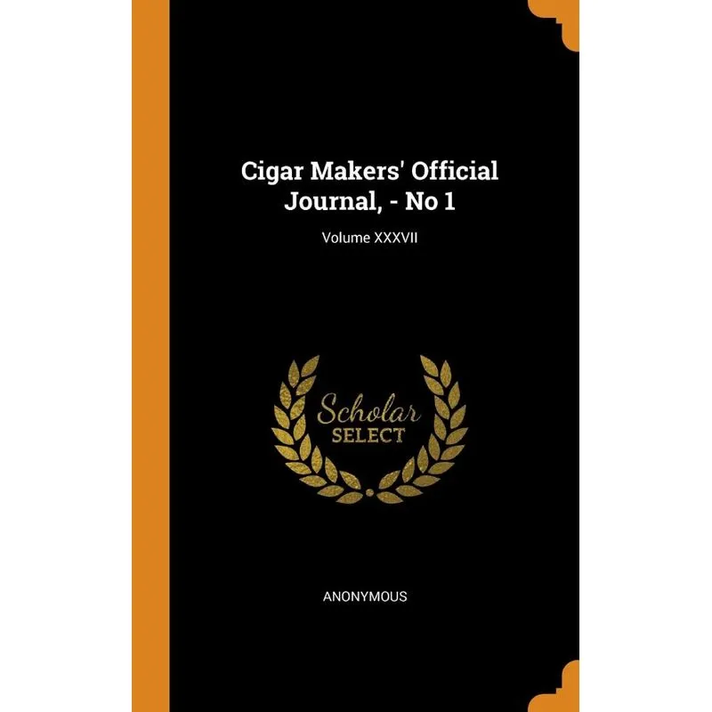 Cigar Makers Official Journal, - No 1, Volume XXXVII