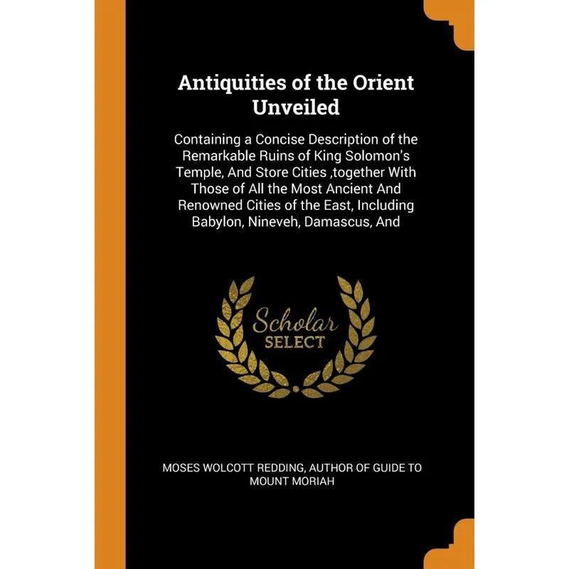 Antiquities of the Orient Unveiled