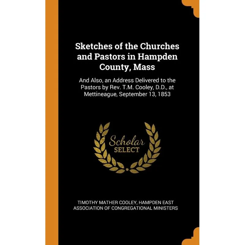 Sketches of the Churches and Pastors in Hampden County, Mas