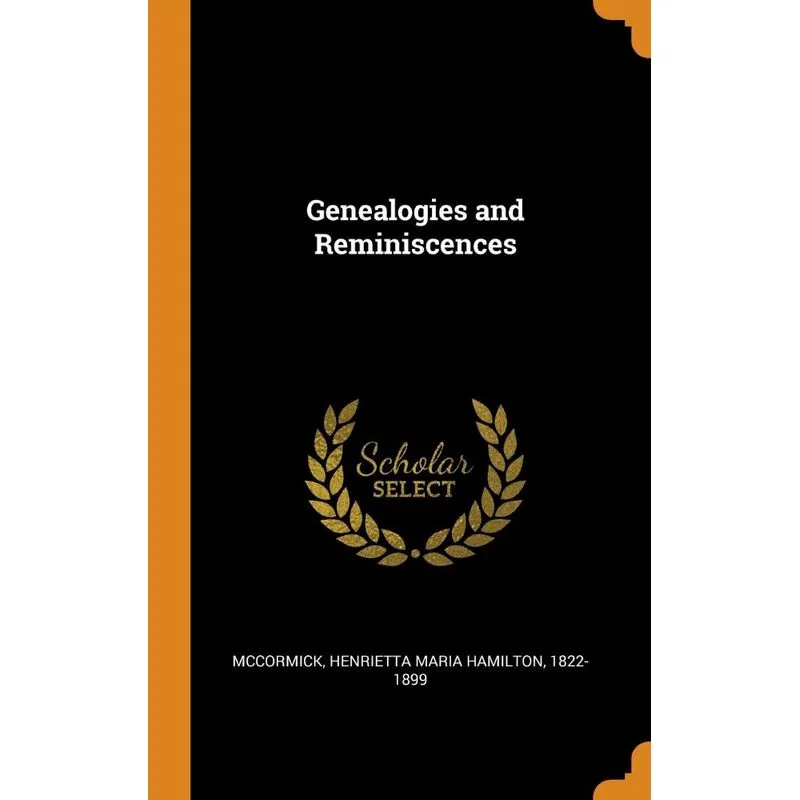 Genealogies and Reminiscences