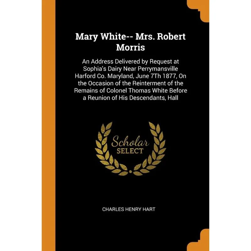 Mary White-- Mrs. Robert Morris