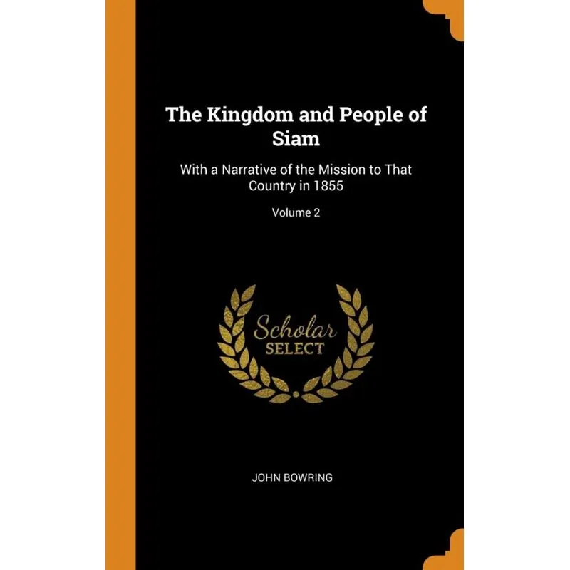 The Kingdom and People of Siam