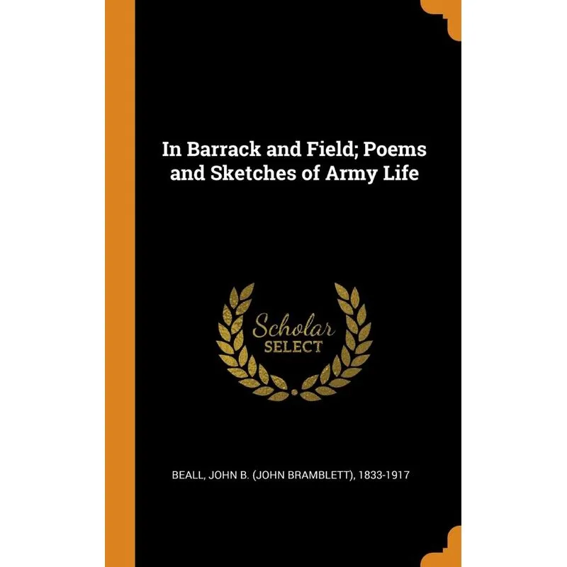 In Barrack and Field, Poems and Sketches of Army Life
