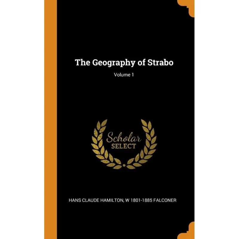 The Geography of Strabo, Volume 1