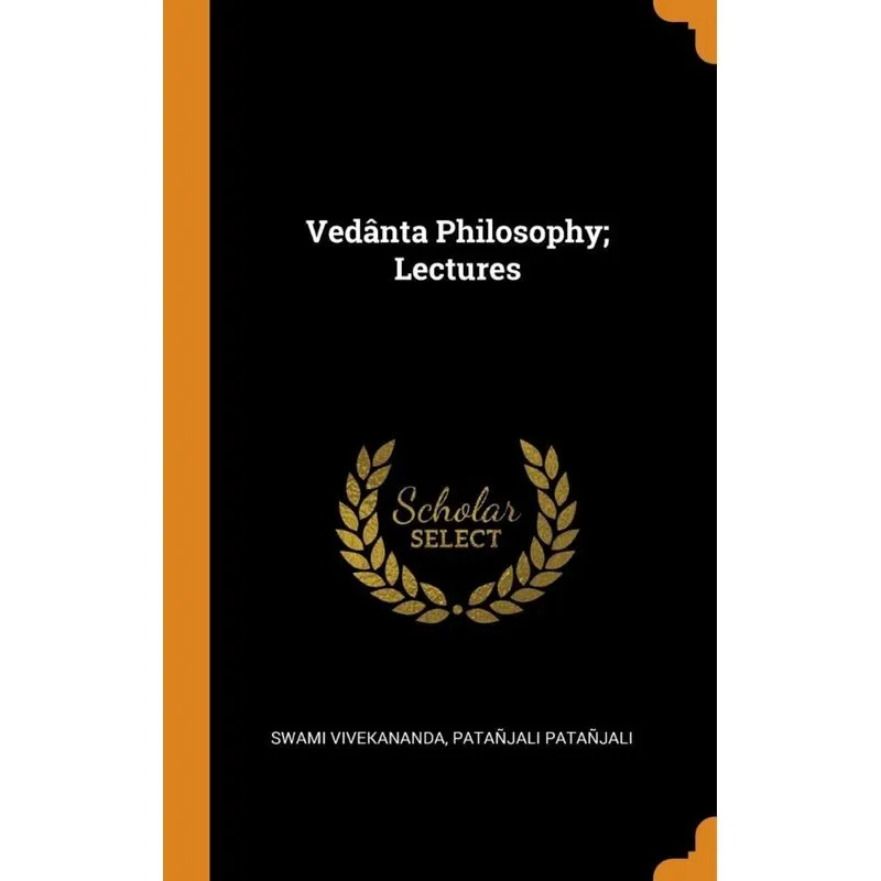 Vedânta Philosophy, Lectures