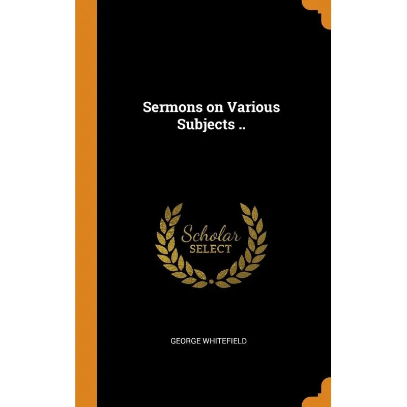 Sermons on Various Subjects ..
