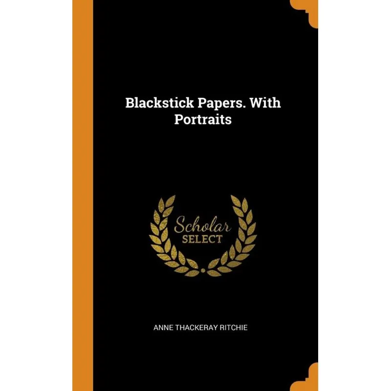 Blackstick Papers. With Portraits