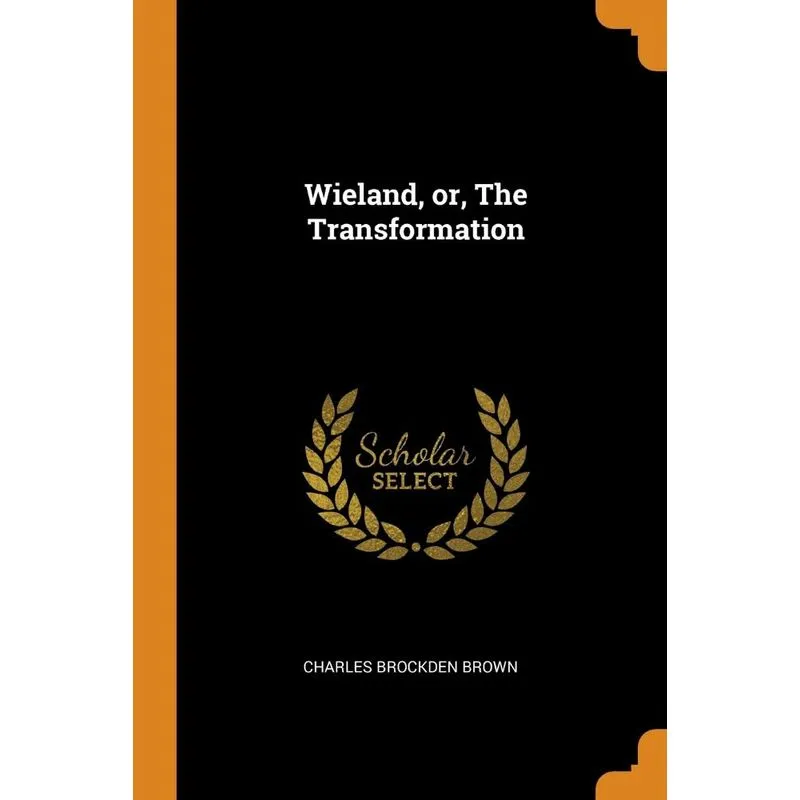 Wieland, or, The Transformation