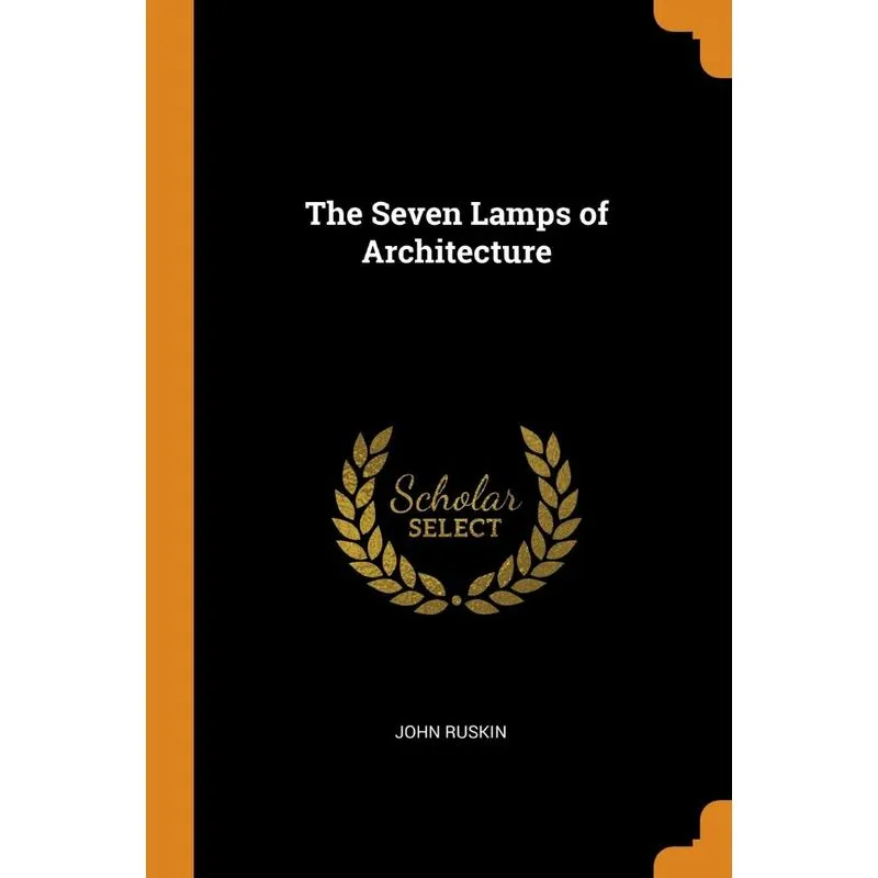 The Seven Lamps of Architecture