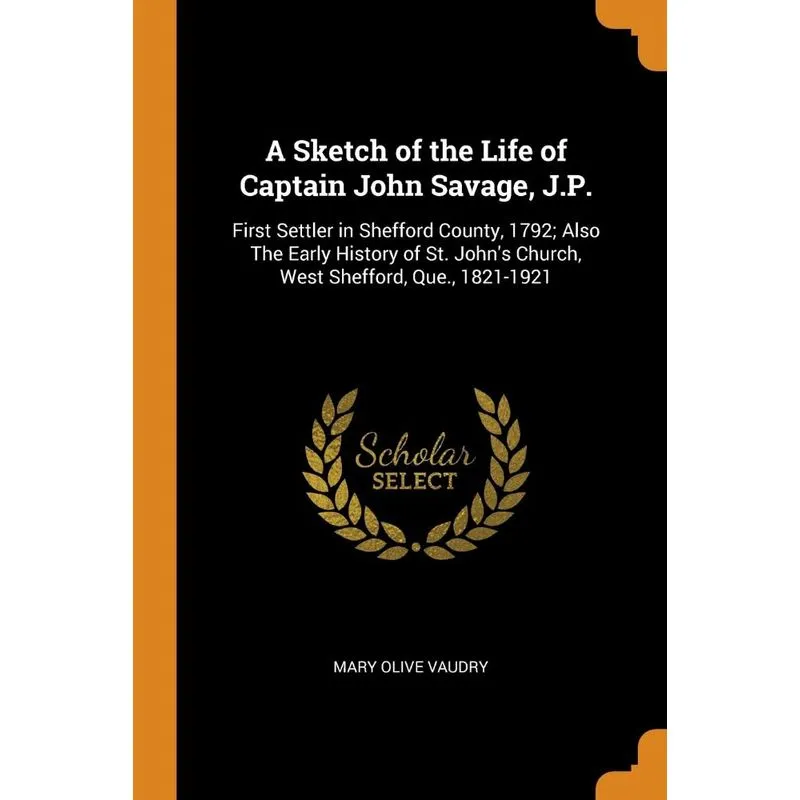 A Sketch of the Life of Captain John Savage, J.P.