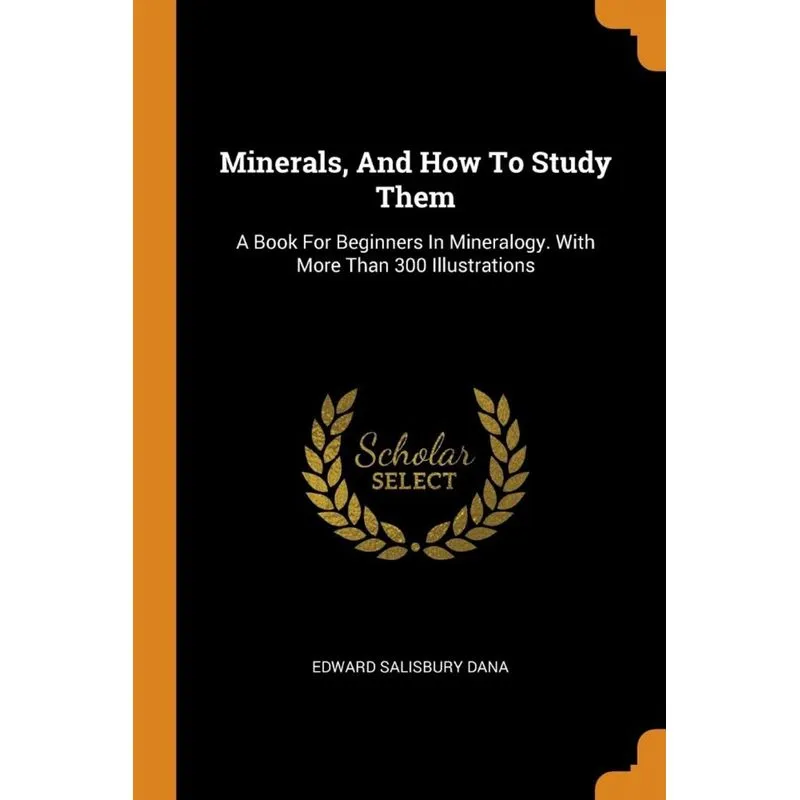 Minerals, And How To Study Them