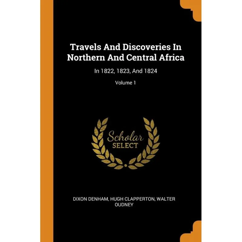 Travels And Discoveries In Northern And Central Africa