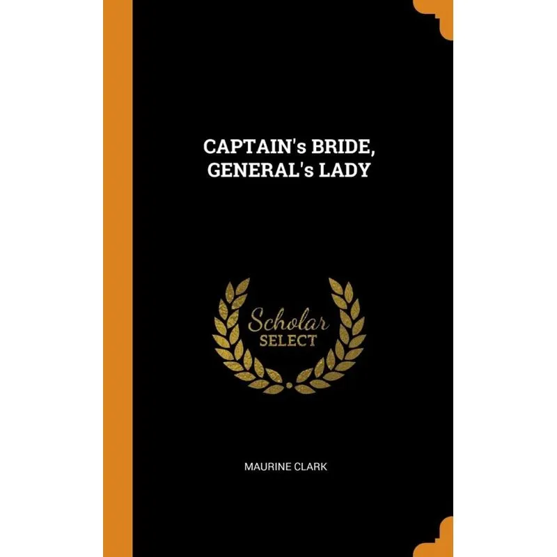 CAPTAINs BRIDE, GENERALs LADY