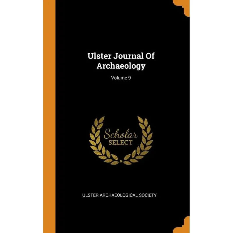 Ulster Journal Of Archaeology, Volume 9