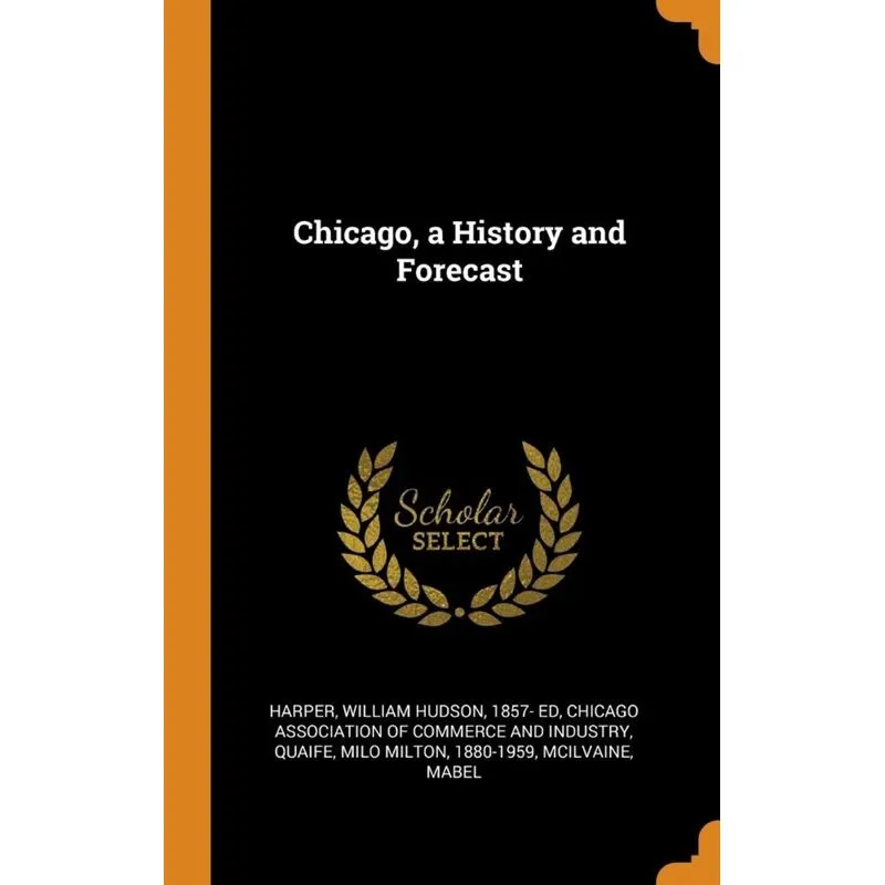 Chicago, a History and Forecast
