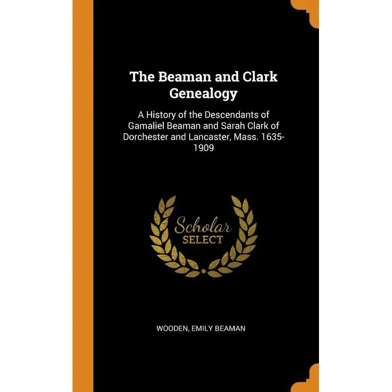 The Beaman and Clark Genealogy