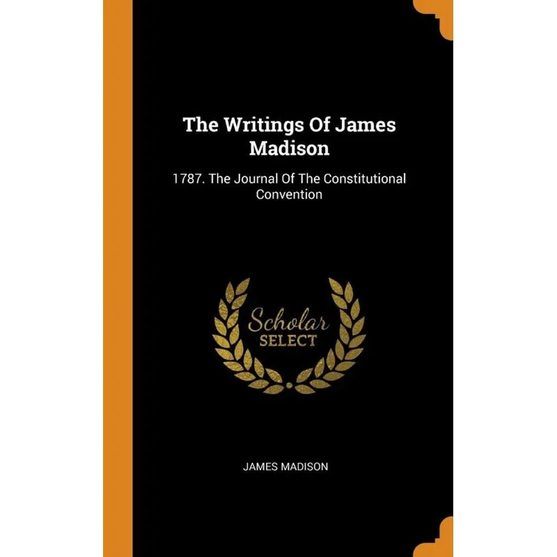 The Writings Of James Madison