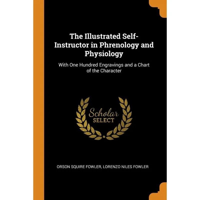 The Illustrated Self-Instructor in Phrenology and Physiology