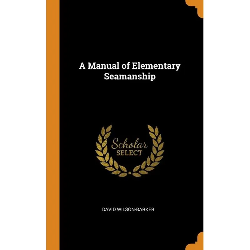 A Manual of Elementary Seamanship