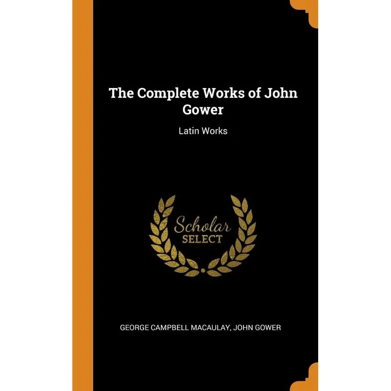 The Complete Works of John Gower