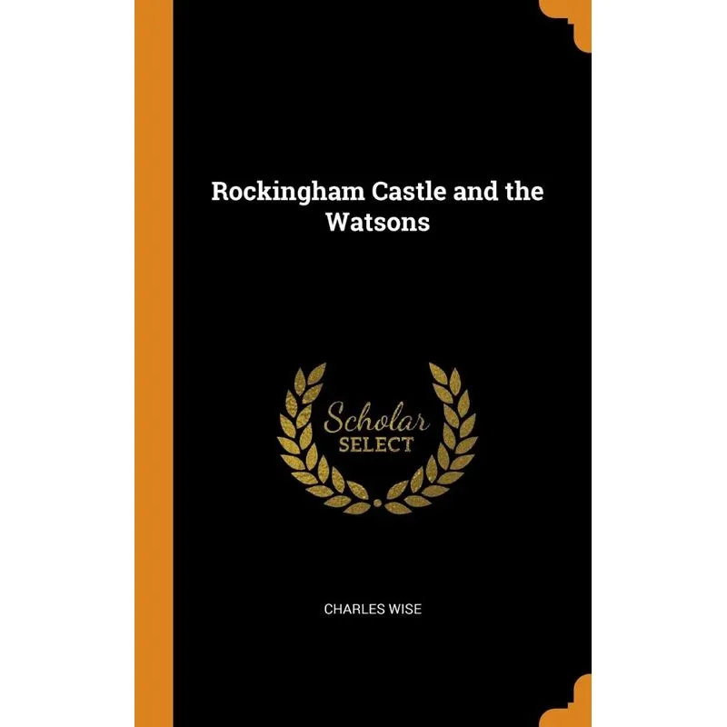 Rockingham Castle and the Watsons