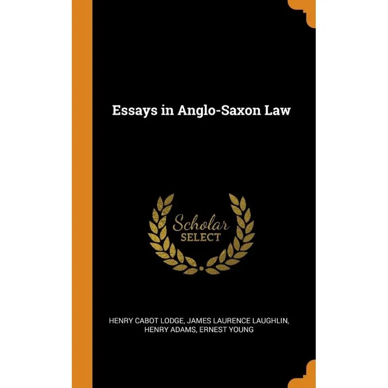 Essays in Anglo-Saxon Law