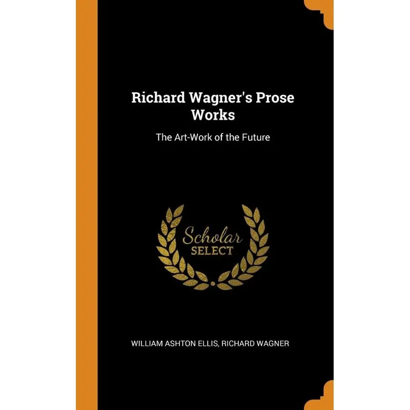 Richard Wagners Prose Works