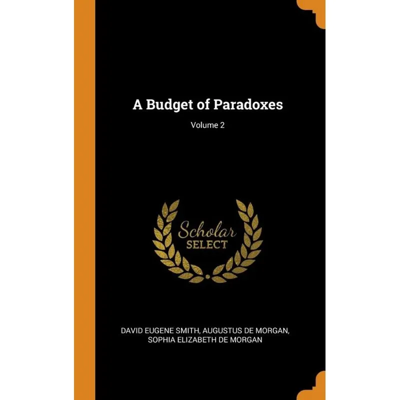 A Budget of Paradoxes, Volume 2