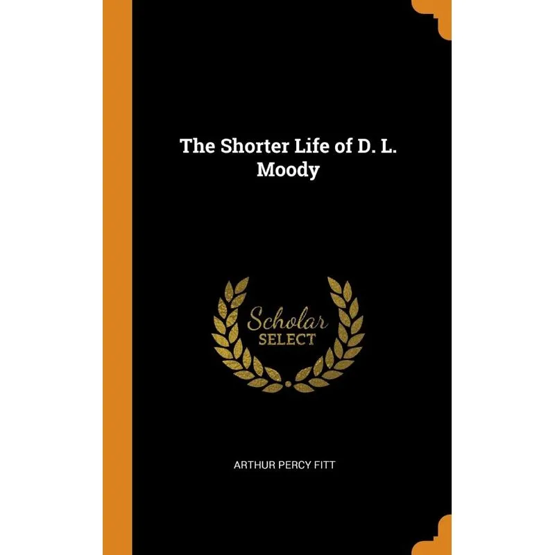 The Shorter Life of D. L. Moody