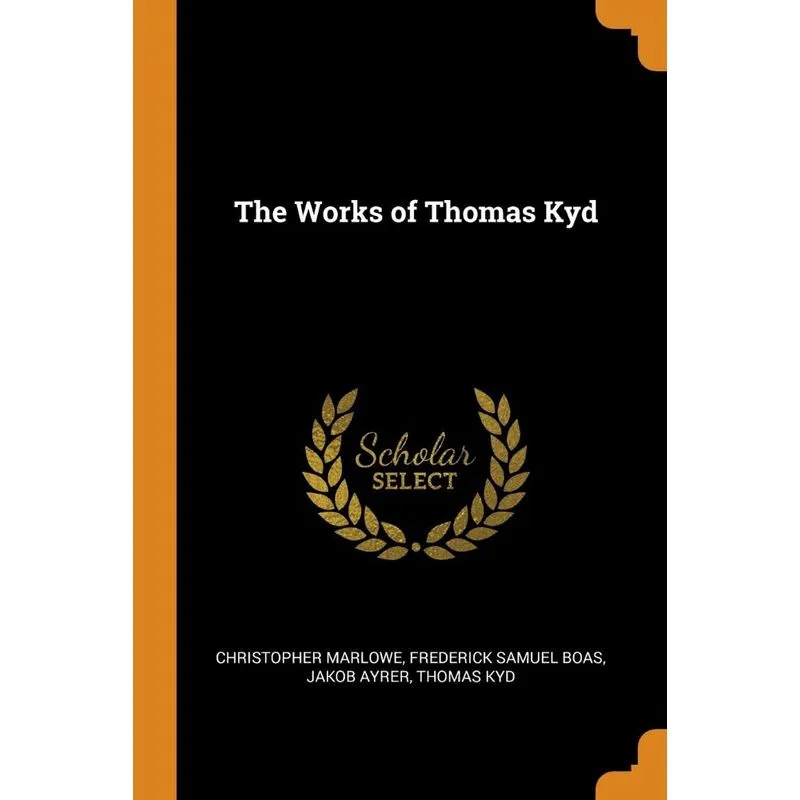 The Works of Thomas Kyd
