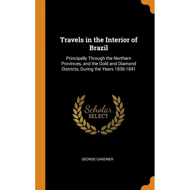 Travels in the Interior of Brazil