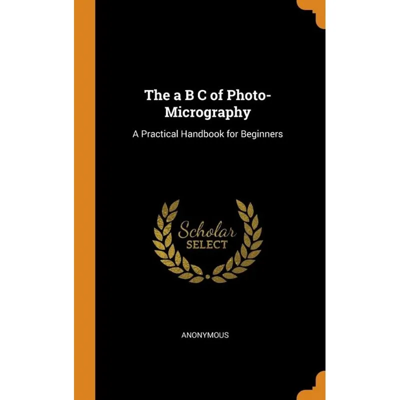 The a B C of Photo-Micrography